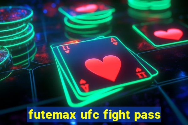 futemax ufc fight pass